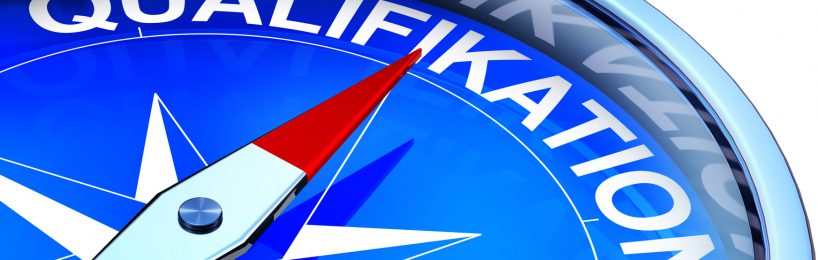 Personalqualifizierung bedeutet Qualität! Qualifikation