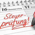 Checkliste – Wann droht Steuerprüfung Steuerprüfung