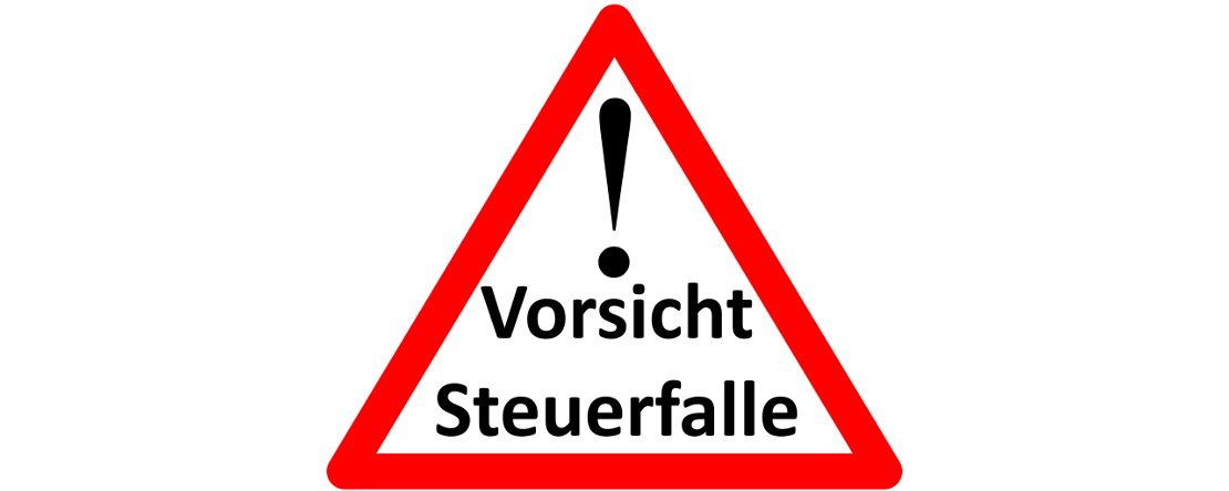 Vorsicht Steuerfalle