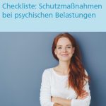 Checkliste: Schutzmaßnahmen bei psychischen Belastungen