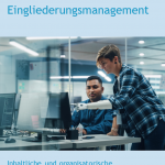 Checkliste: Betriebliches Eingliederungsmanagement richtig vorbereiten