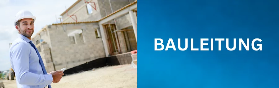 Bauleitung von der Arbeitsvorbereitung bis zum Zahlungsplan Bauleitung