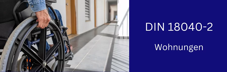 DIN 18040-2 Barrierefreies Bauen – Planungsgrundlagen Teil 2: Wohnungen DIN 18040-2