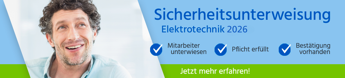 Werbebanner zur Sicherheitsunterweisung Elektrotechnik 2026. Links ein lächelnder Mann im hellblauen Hemd. Rechts der Titel ‚Sicherheitsunterweisung Elektrotechnik 2026‘ in großer blauer Schrift. Darunter drei Icons mit Häkchen und den Aussagen: ‚Mitarbeiter unterweisen‘, ‚Pflicht erfüllt‘ und ‚Bestätigung vorhanden‘. Unten ein grüner Balken mit dem Hinweis ‚Jetzt mehr erfahren!‘