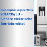 Sichere elektrische Betriebsmittel nach Niederspannungsrichtlinie 2014/35/EU